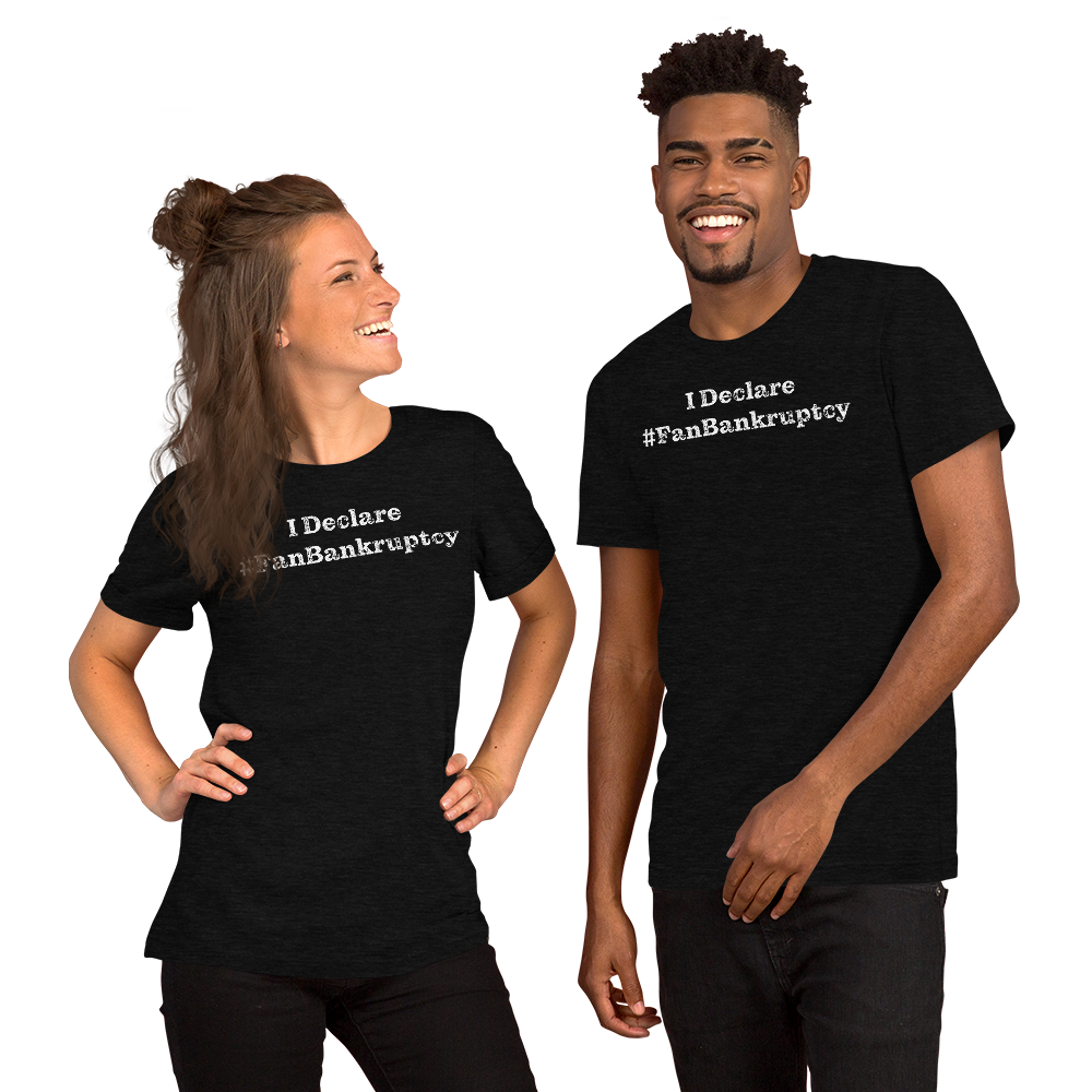 I Declare Fan Bankruptcy!